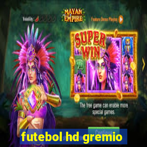 futebol hd gremio